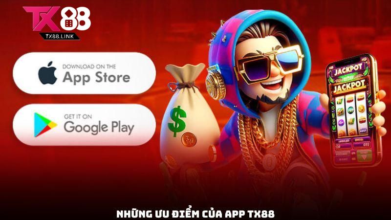 Tải App TX88 - Trải Nghiệm Ứng Dụng Cá Cược Trực Tuyến Hàng Đầu 2025 1 Những ưu điểm của App Tx88
